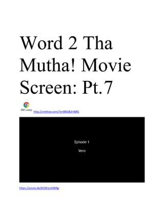 Word 2 Tha
Mutha! Movie
Screen: Pt.7
0001.webp
http://smbhax.com/?e=0001&d=0001
https://youtu.be/N33X1uV6NNg
 