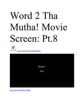 Word 2 Tha
Mutha! Movie
Screen: Pt.8
0001.webp
http://smbhax.com/?e=0001&d=0001
https://youtu.be/N33X1uV6NNg
 