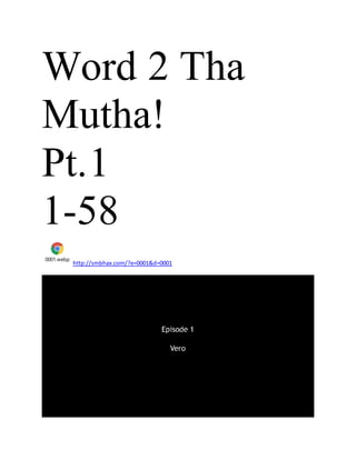 Word 2 Tha
Mutha!
Pt.1
1-58
0001.webp
http://smbhax.com/?e=0001&d=0001
 