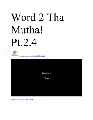 Word 2 Tha
Mutha!
Pt.2.4
0001.webp
http://smbhax.com/?e=0001&d=0001
https://youtu.be/N33X1uV6NNg
 