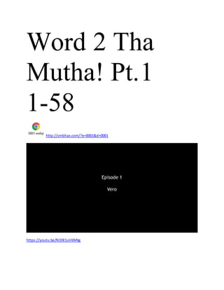 Word 2 Tha
Mutha! Pt.1
1-58
0001.webp
http://smbhax.com/?e=0001&d=0001
https://youtu.be/N33X1uV6NNg
 