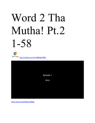 Word 2 Tha
Mutha! Pt.2
1-58
0001.webp
http://smbhax.com/?e=0001&d=0001
https://youtu.be/N33X1uV6NNg
 