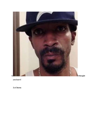 6. I thought
you knew!
2x:Chorus
 