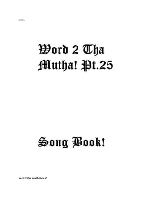 5.It's
word 2 tha muthafucca!
 