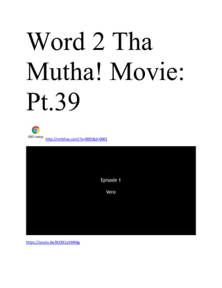 Word 2 Tha
Mutha! Movie:
Pt.39
0001.webp
http://smbhax.com/?e=0001&d=0001
https://youtu.be/N33X1uV6NNg
 