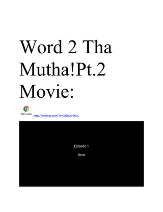 Word 2 Tha
Mutha!Pt.2
Movie:
0001.webp
http://smbhax.com/?e=0001&d=0001
 
