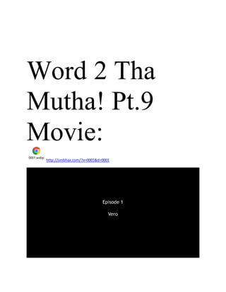 Word 2 Tha
Mutha! Pt.9
Movie:
0001.webp
http://smbhax.com/?e=0001&d=0001
 