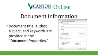 Document Information
• Document title, author,
subject, and keywords are
provided in the
“Document Properties.”
 