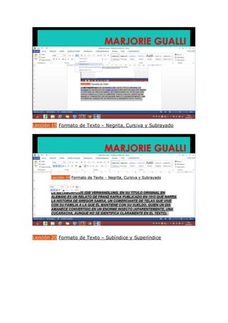 Lección 19 Formato de Texto – Negrita, Cursiva y Subrayado
Lección 20 Formato de Texto – Subíndice y Superíndice
 