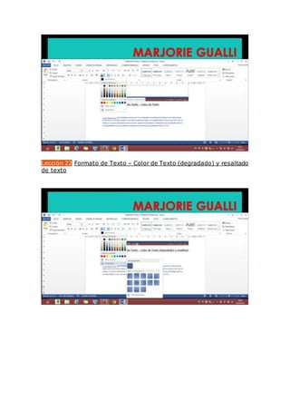 Lección 22 Formato de Texto – Color de Texto (degradado) y resaltado
de texto
 