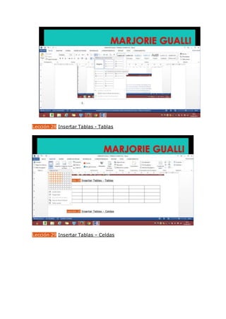 Lección 28 Insertar Tablas - Tablas
Lección 29 Insertar Tablas – Celdas
 