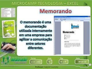 Aula: Pág: Data:
01 05 a 25 18-set-13SA103-12003
Turma:
Professor: Gabriel Coutinho
 