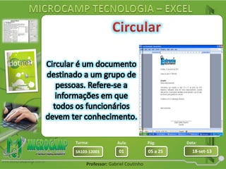 Aula: Pág: Data:
01 05 a 25 18-set-13SA103-12003
Turma:
Professor: Gabriel Coutinho
 