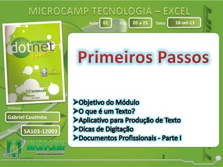 Aula: Pág: Data:
Turma:
01 05 a 25 18-set-13
Gabriel Coutinho
Professor:
SA103-12003
2
 