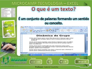 Aula: Pág: Data:
01 05 a 25 18-set-13SA103-12003
Turma:
Professor: Gabriel Coutinho
 