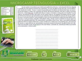 Aula: Pág: Data:
01 05 a 25 18-set-13SA103-12003
Turma:
Professor: Gabriel Coutinho
 