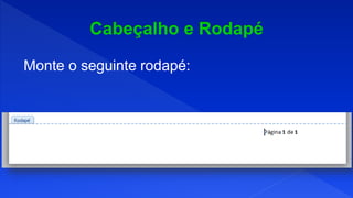 Monte o seguinte rodapé:
 