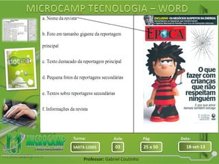 Aula: Pág: Data:
03 25 a 50 18-set-13SA073-12003
Turma:
Professor: Gabriel Coutinho
 