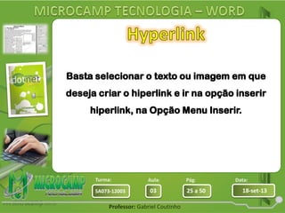 Aula: Pág: Data:
03 25 a 50 18-set-13SA073-12003
Turma:
Professor: Gabriel Coutinho
 