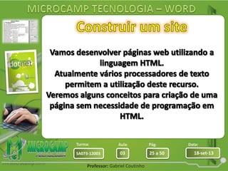 Aula: Pág: Data:
03 25 a 50 18-set-13SA073-12003
Turma:
Professor: Gabriel Coutinho
 