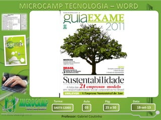 Aula: Pág: Data:
03 25 a 50 18-set-13SA073-12003
Turma:
Professor: Gabriel Coutinho
 
