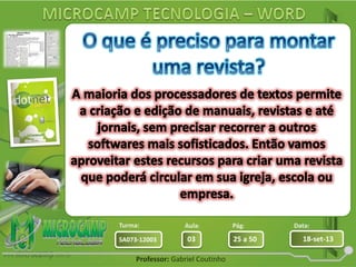 Aula: Pág: Data:
03 25 a 50 18-set-13SA073-12003
Turma:
Professor: Gabriel Coutinho
 