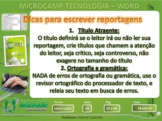 Aula: Pág: Data:
03 25 a 50 18-set-13SA073-12003
Turma:
Professor: Gabriel Coutinho
 