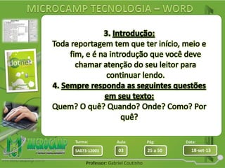 Aula: Pág: Data:
03 25 a 50 18-set-13SA073-12003
Turma:
Professor: Gabriel Coutinho
 