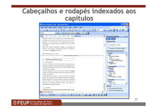 22
CabeCabeççalhos e rodapalhos e rodapéés indexados aoss indexados aos
capcapíítulostulos
 