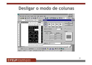 32
DesligarDesligar oo modomodo dede colunascolunas
 