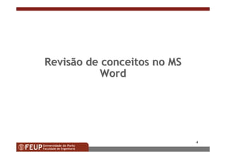 4
RevisãoRevisão dede conceitosconceitos no MSno MS
WordWord
 