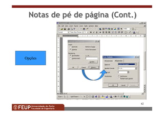42
NotasNotas dede ppéé dede ppááginagina ((ContCont.).)
Opções
 