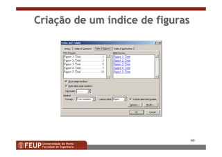 60
CriaCriaçção de umão de um ííndice de figurasndice de figuras
 