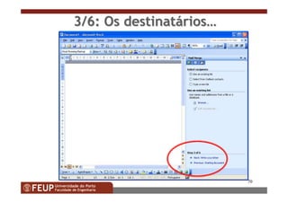 70
3/6: Os3/6: Os destinatdestinatááriosrios……
 