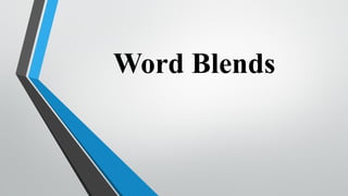 Word Blends
 
