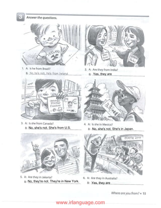 Yes, they are
No, she's not. She's from U.S. No, she's not. She's in Japan.
No, they're not. They're in New York.
Yes, they are
 