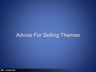 Advice For Selling Themes
 