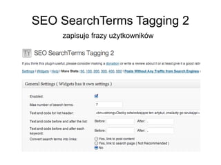 SEO SearchTerms Tagging 2
    zapisuje frazy użytkowników
 