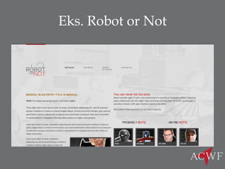 Eks. Robot or Not
 