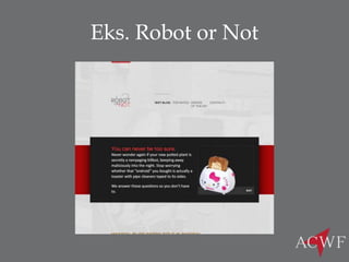 Eks. Robot or Not
 