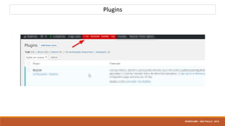 Plugins
WORDCAMP - SÃO PAULO - 2016
 