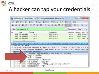 http://lynt.cz
A hacker can tap your credentials
10. 7. 2016 22
 