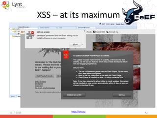 http://lynt.cz
XSS – at its maximum
10. 7. 2016 42
 