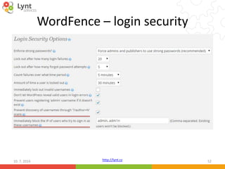 http://lynt.cz
WordFence – login security
10. 7. 2016 52
 