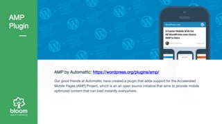 AMP
Plugin
AMP by Automattic: https://wordpress.org/plugins/amp/
Our good friends at Automattic have created a plugin that...