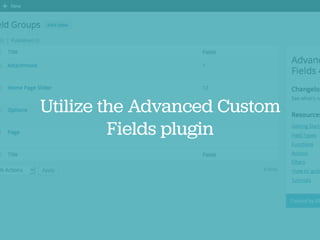 Utilize the Advanced Custom
Fields plugin
 