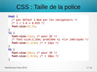 CSS : Taille de la police

WordCamp Paris 2014

27/48

 