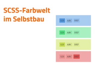 SCSS-Farbwelt
im Selbstbau
 