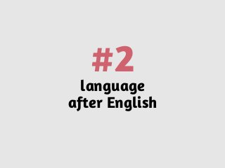 #2language
after English
 