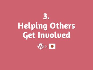 3.
Helping Others
Get Involved
in
 